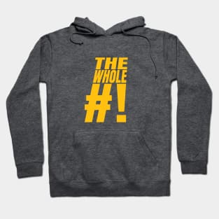 The Whole #! Hoodie